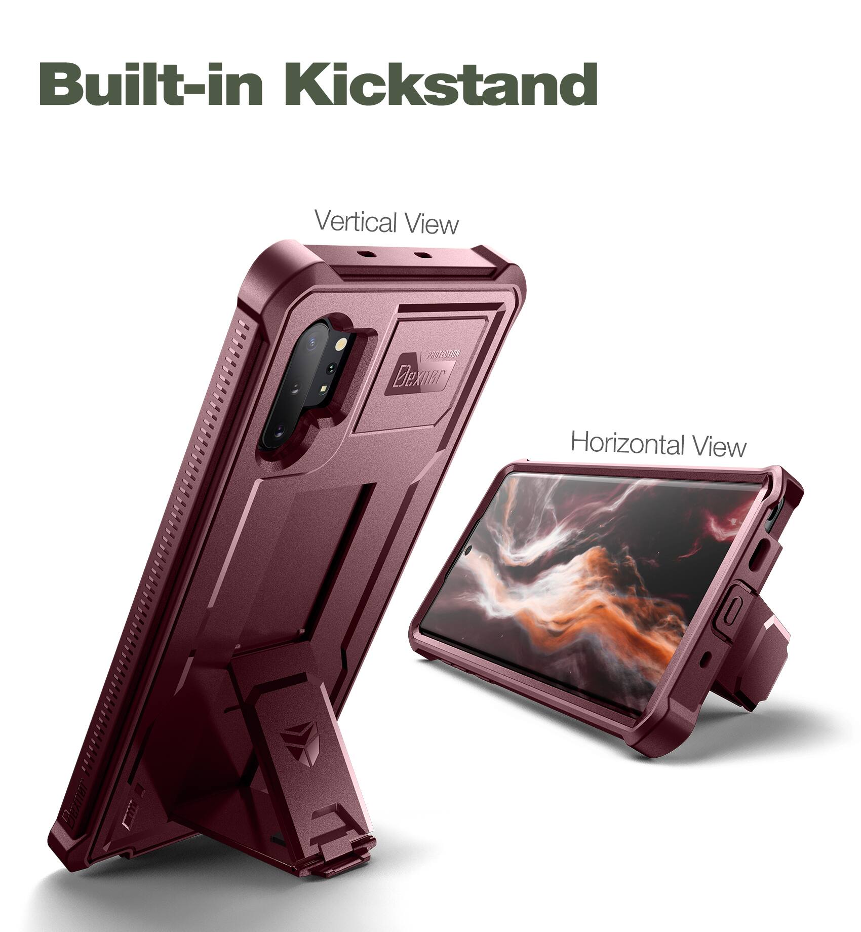 Built-in Kickstand
Vertical View
Horizontal View