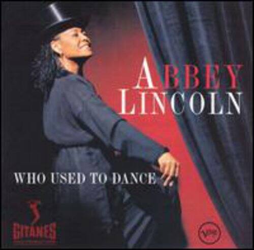 ABBEY LINCOLN  
WHO USED TO DANCE?  
GITANES