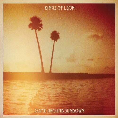 KINGS OF LEON
COME AROUND SUNDOWN