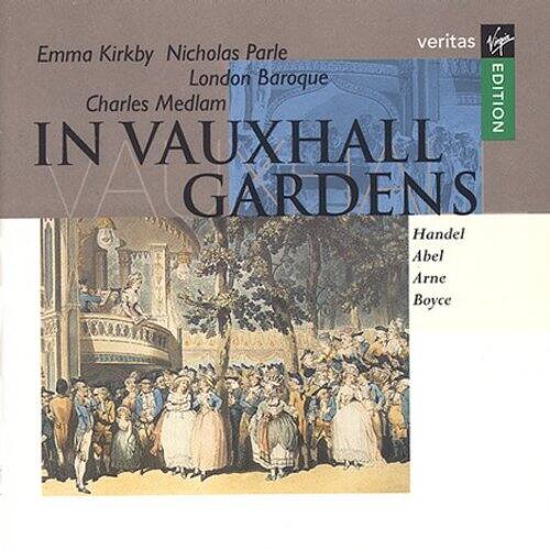 Emma Kirkby  
Nicholas Parle  
London Baroque  
Charles Medlam  

IN VAUXHALL GARDENS  

veritas EDITION  

Handel  
Abel  
Arne  
Boycé