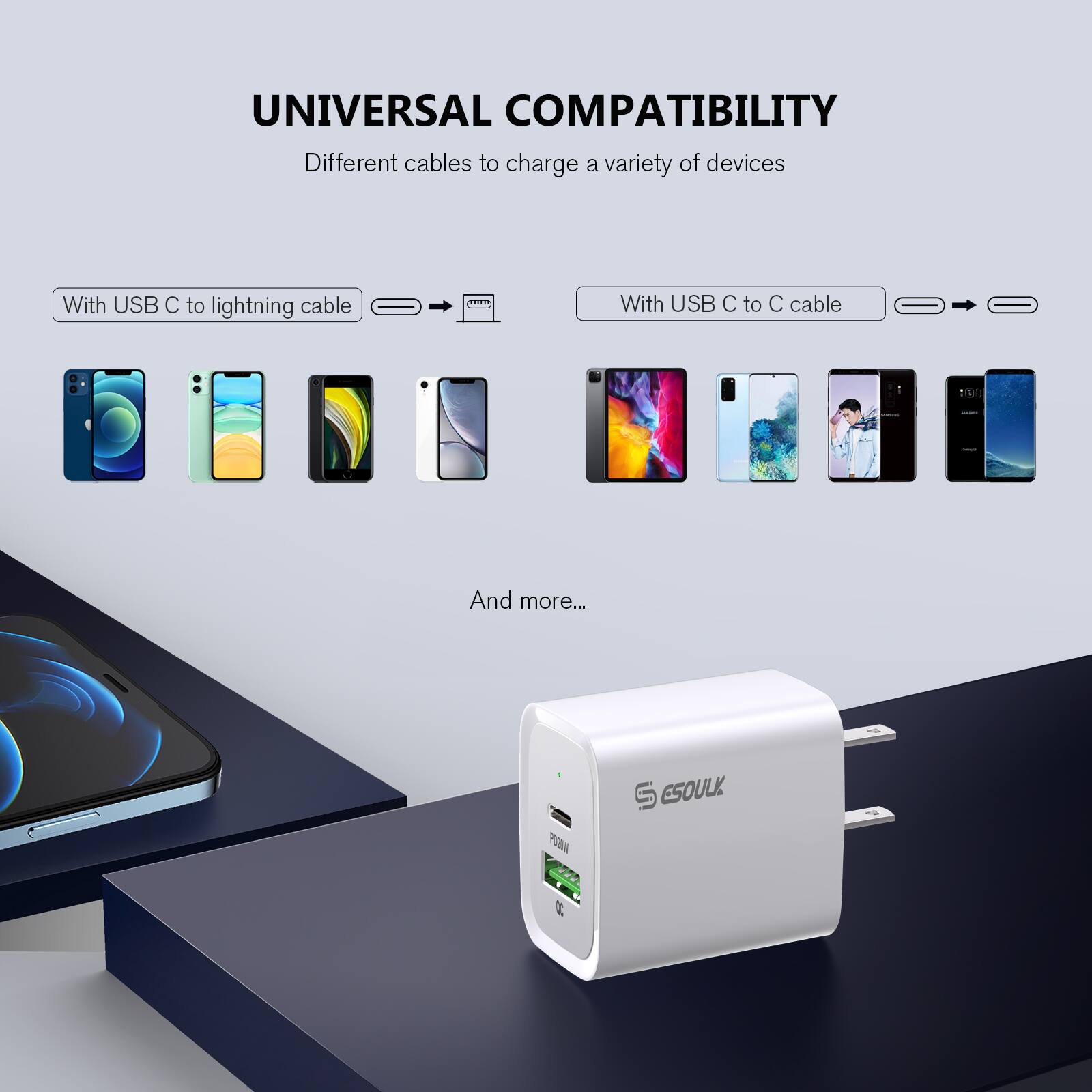 UNIVERSAL COMPATIBILITY  
Different cables to charge a variety of devices  

With USB C to lightning cable  
With USB C to C cable  

And more...  

ESOULX