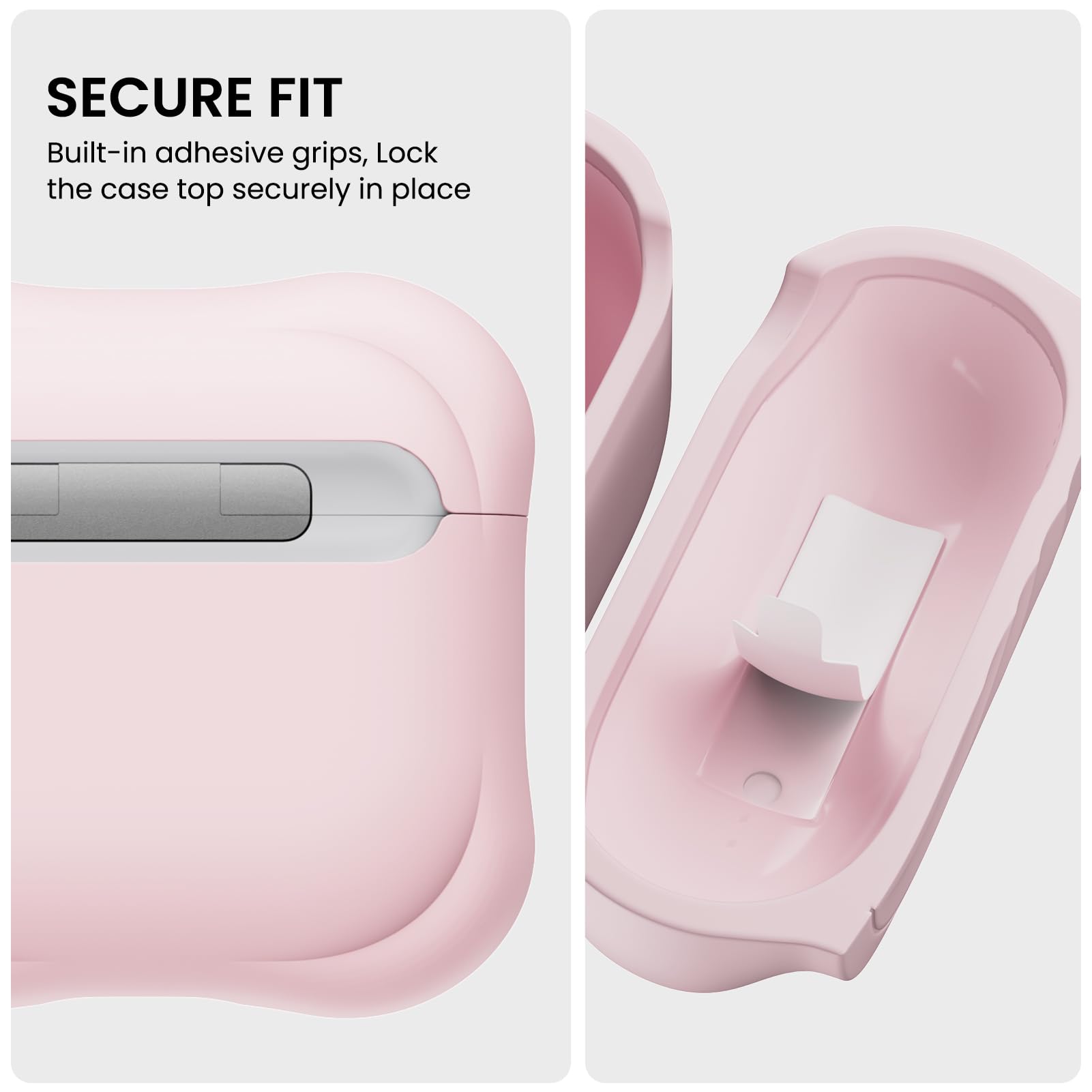 SECURE FIT
Built-in adhesive grips, Lock the case top securely in place