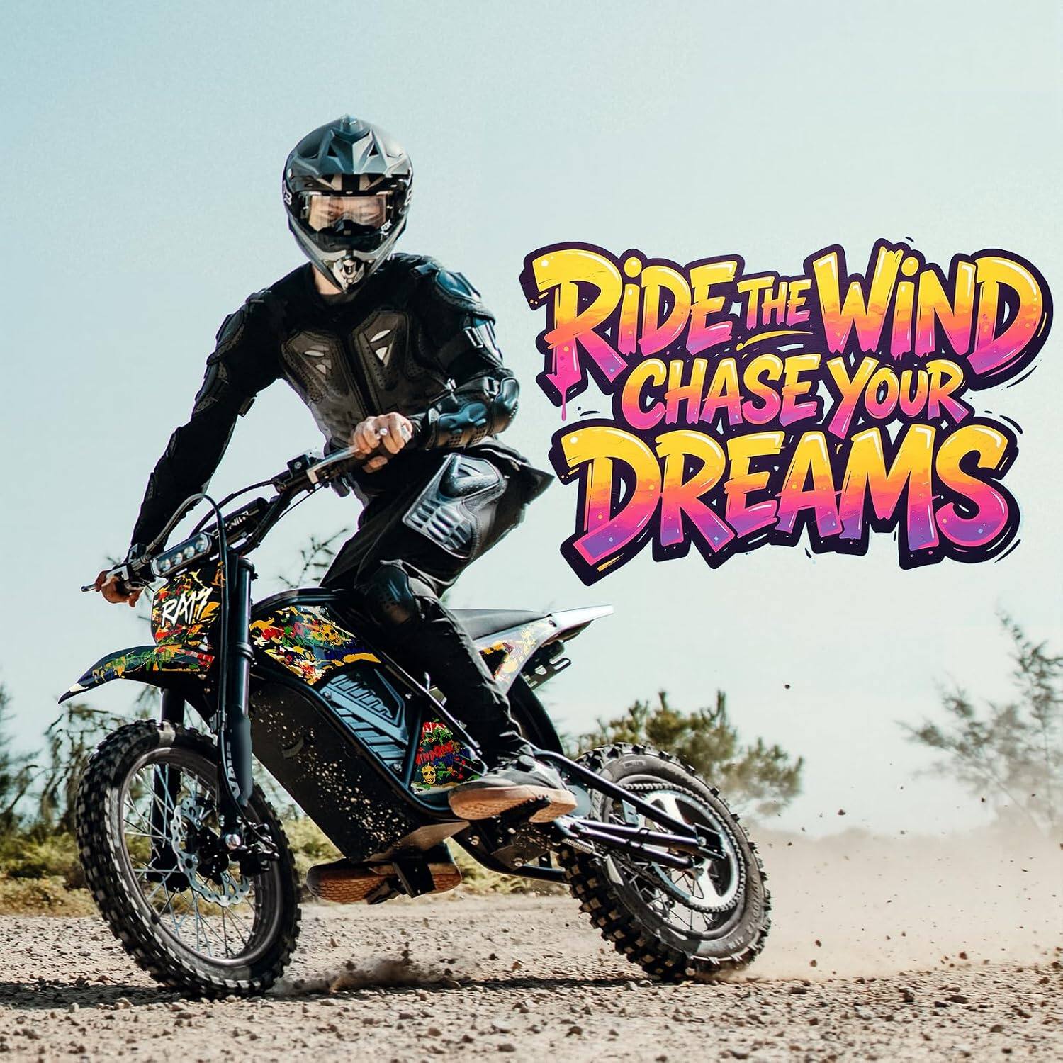 RIDE THE WIND  
CHASE YOUR DREAMS