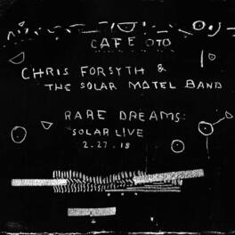 Chris Forsyth & the Solar Motel Band - Rare Dreams: Solar Live 2 - VINYL LP