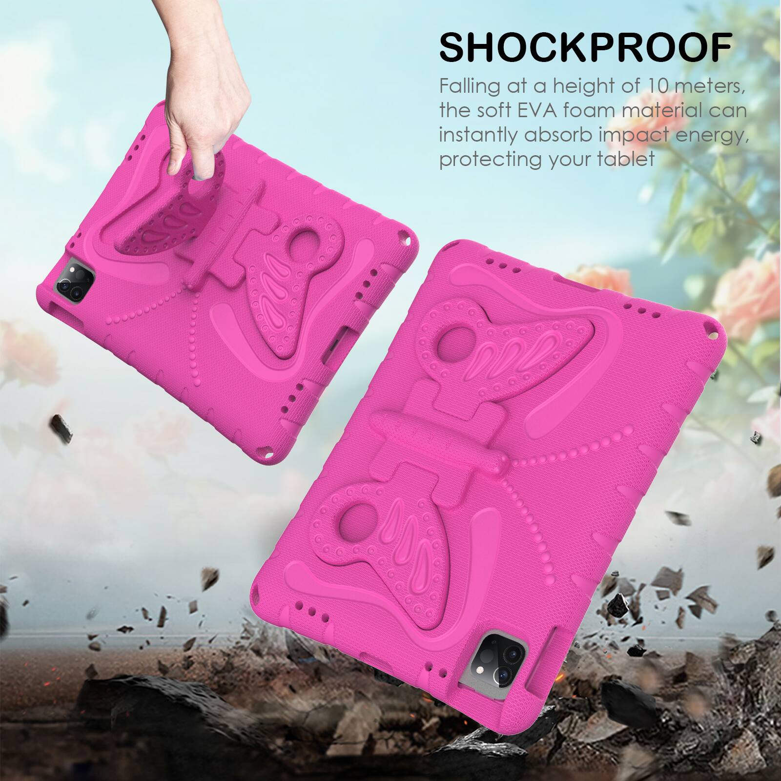 SHOCKPROOF

Falling at a height of 10 meters, the soft EVA foam material can instantly absorb impact energy, protecting your tablet.