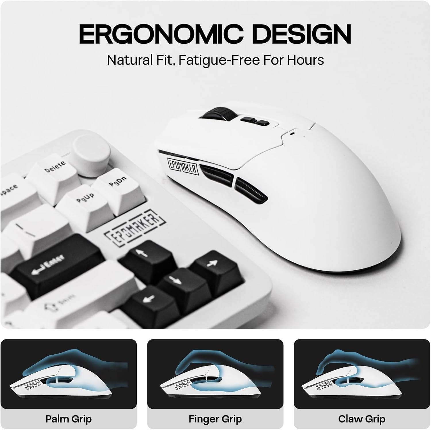 ERGONOMIC DESIGN  
Natural Fit, Fatigue-Free For Hours  

Palm Grip  
Finger Grip  
Claw Grip