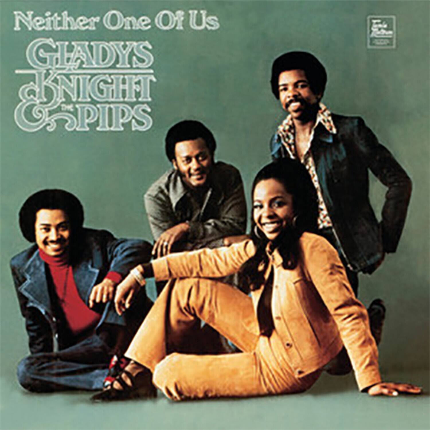 Neither One Of Us  
GLADYS KNIGHT & THE PIPS