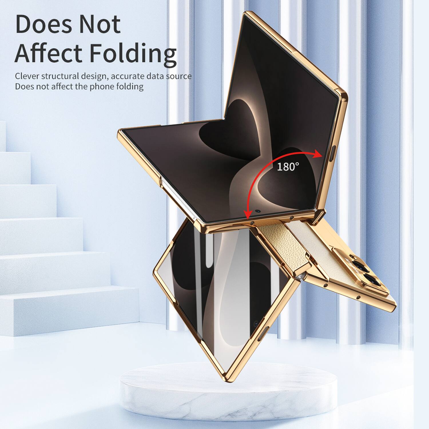Does Not Affect Folding  
Clever structural design, accurate data source  
Does not affect the phone folding  
180°