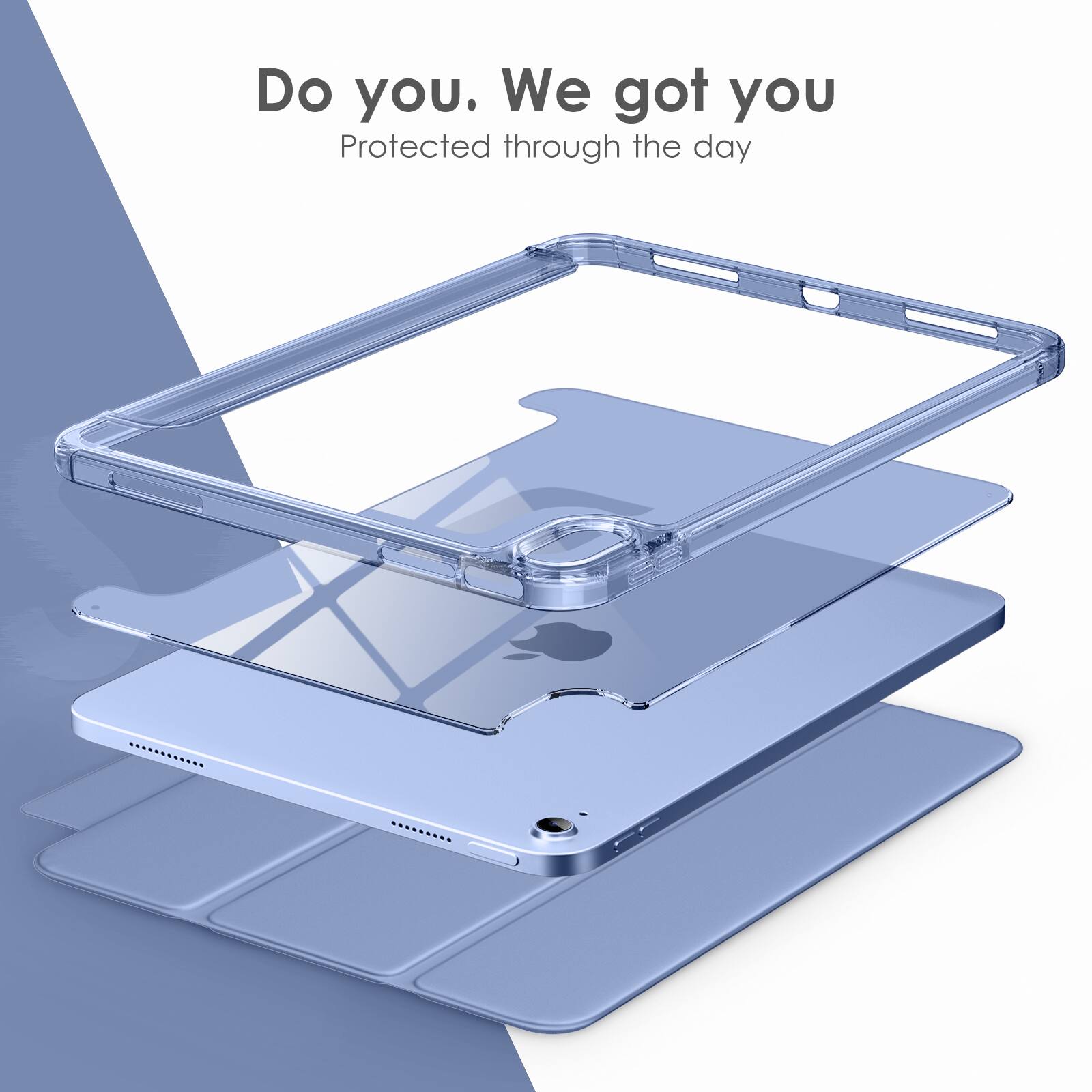 Do you. We got you  
Protected through the day
