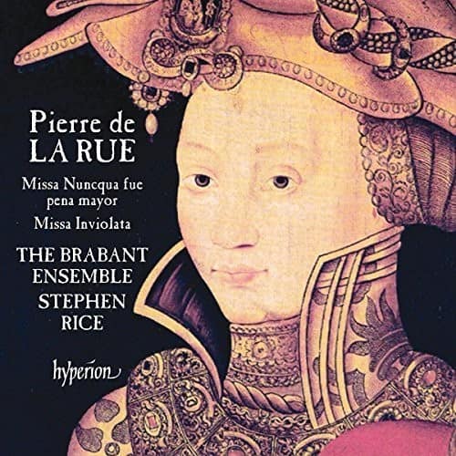 La Rue / Brabant Ensemble - La Rue: Missa Nuncqua Fue Pena Mayor, Missa Inviolata  - COMPACT DISCS