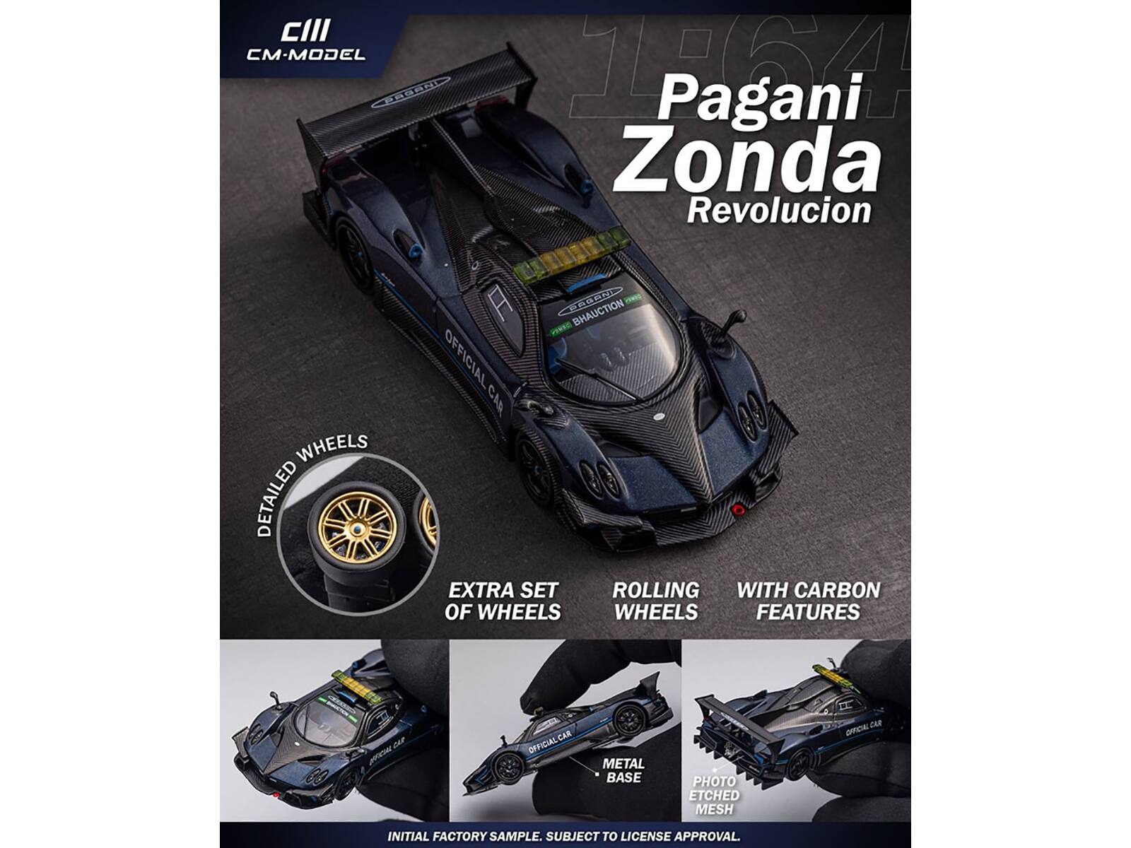 CM-Model  
Pagani Zonda Revolucion  

- Detailed Wheels  
- Extra Set of Wheels  
- Rolling Wheels  
- With Carbon Features  

- Official Car  
- Metal Base  
- Photo Etched Mesh  

Initial Factory Sample. Subject to License Approval.