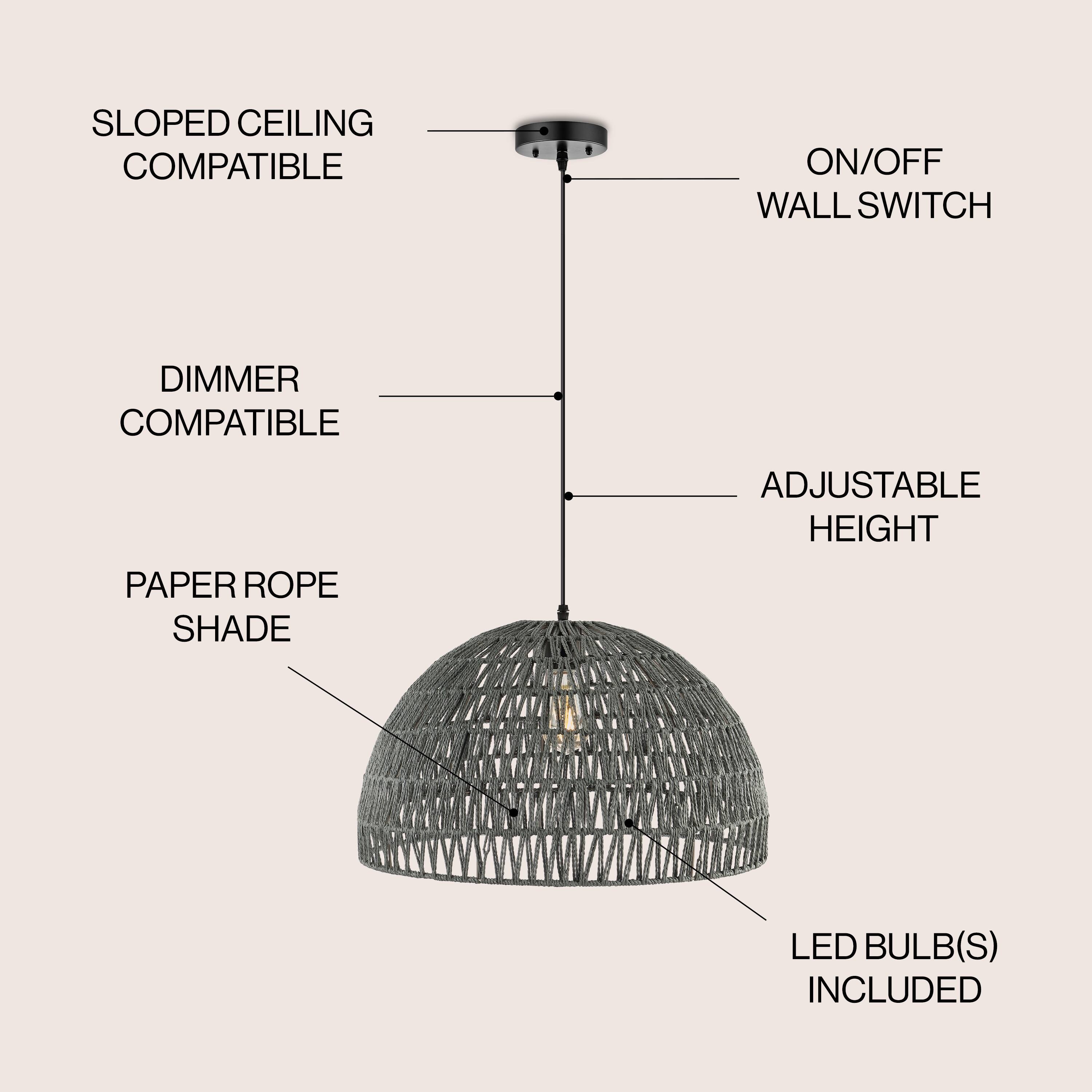 SLOPED CEILING COMPATIBLE  
ON/OFF WALL SWITCH  
DIMMER COMPATIBLE  
ADJUSTABLE HEIGHT  
PAPER ROPE SHADE  
LED BULB(S) INCLUDED