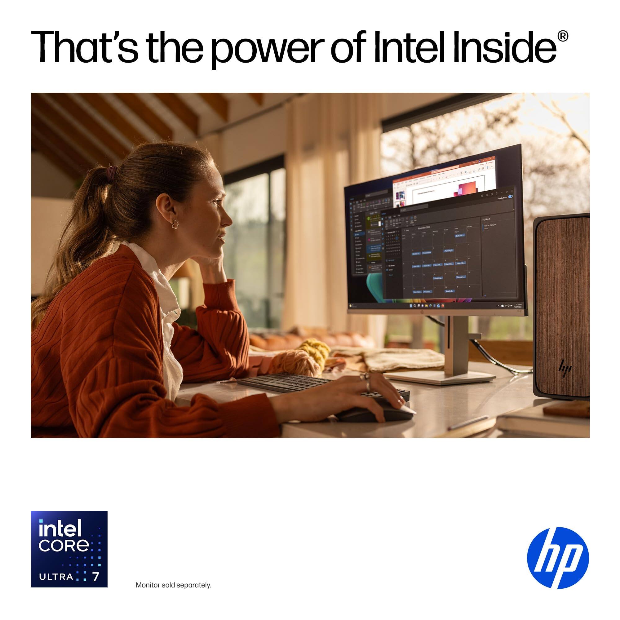 That's the power of Intel Inside®

intel CORE ULTRA 7

Monitor sold separately.

hp