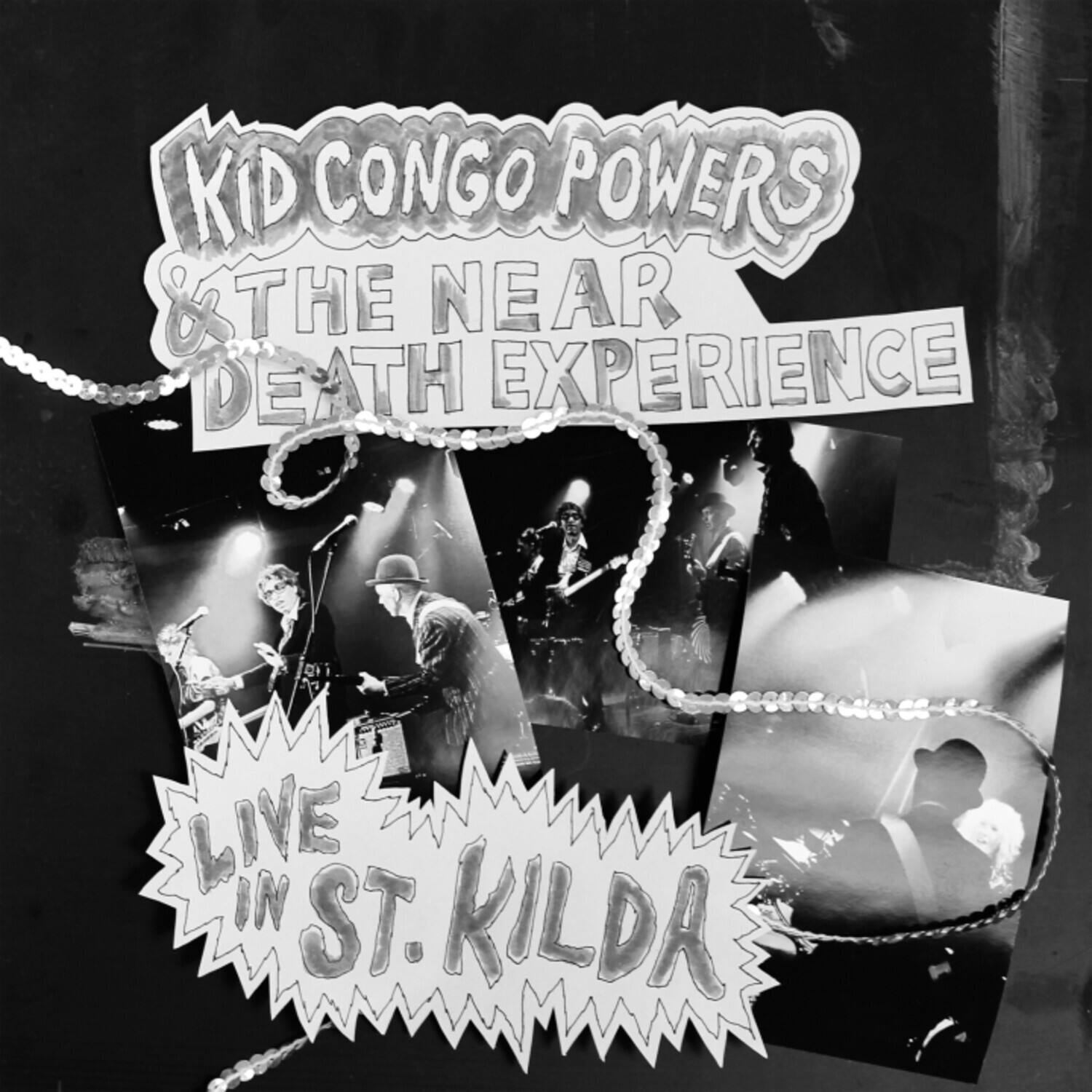 KID CONGO POWERS  
& THE NEAR DEATH EXPERIENCE  

LIVE IN ST. KILDA