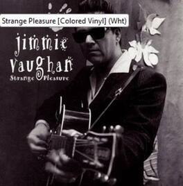 Jimmie Vaughan - Strange Pleasure - VINYL LP
