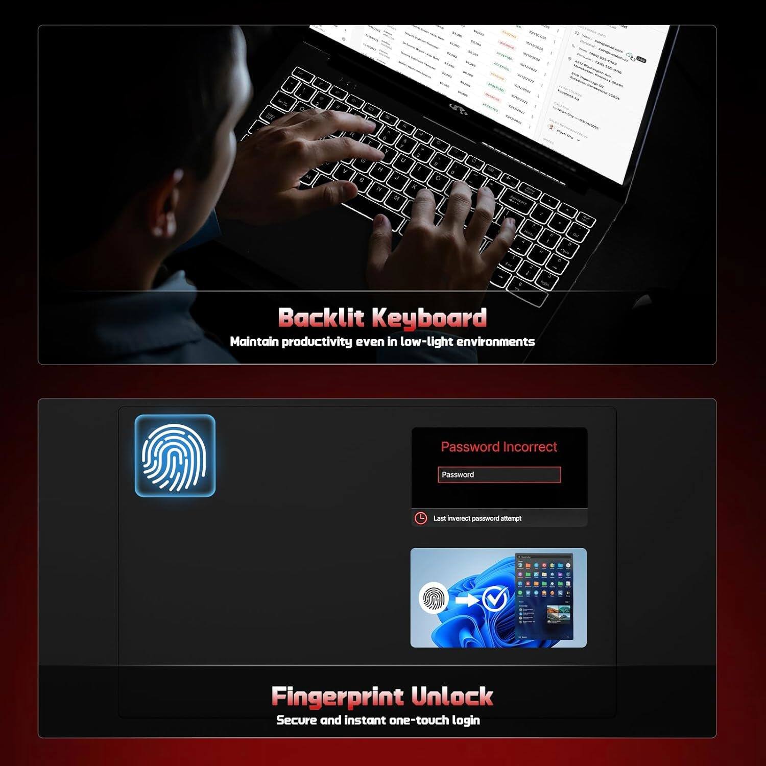 Backlit Keyboard  
Maintain productivity even in low-light environments  

Password Incorrect  
Last incorrect password attempt  

Fingerprint Unlock  
Secure and instant one-touch login