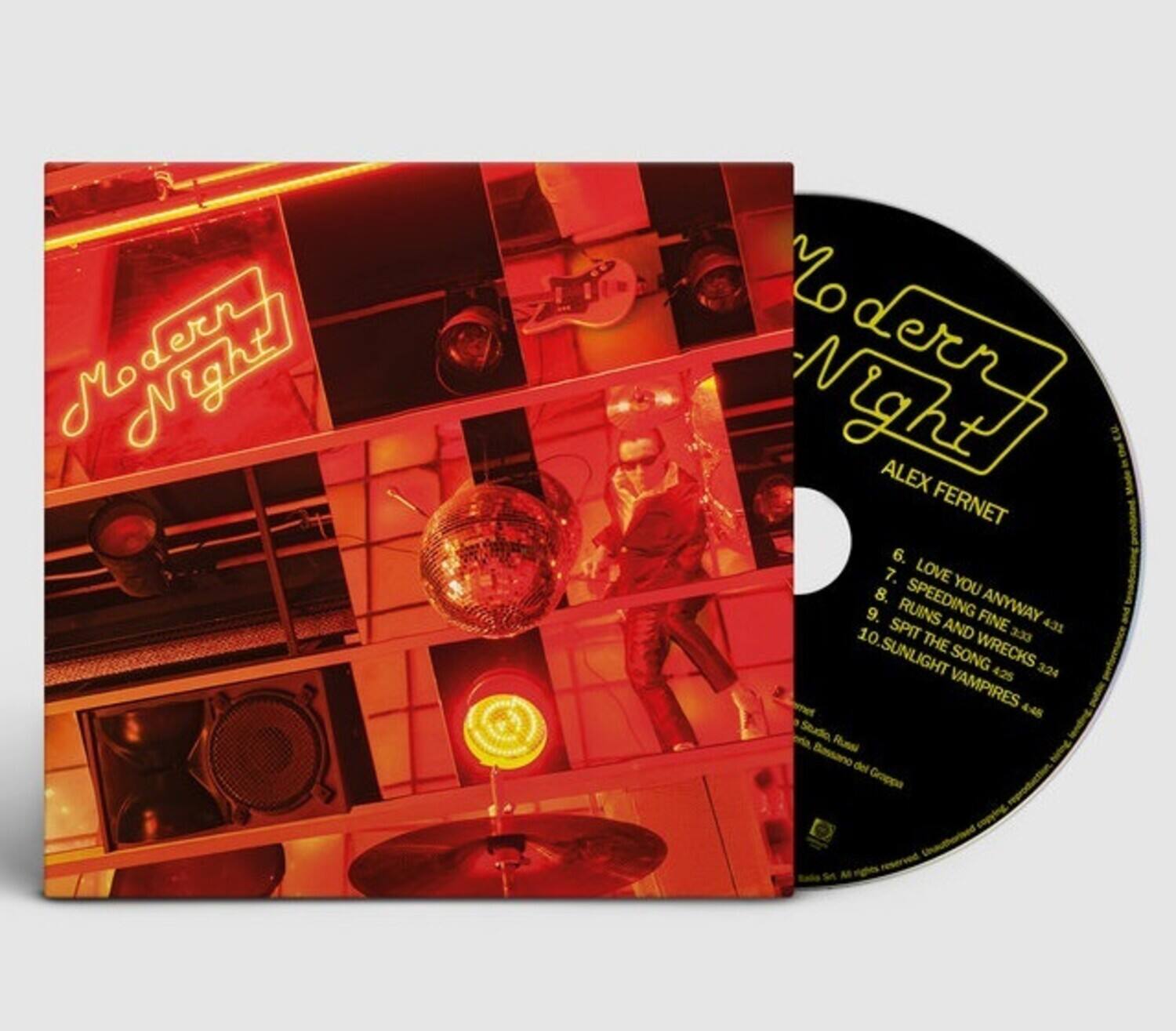 Modern Night  
ALEX FERNET  

6. LOVE YOU ANYWAY 3:33  
7. SPEEDING 425  
8. RUINS FINE 324  
9. SPIT THE WRECKS 4:48  
10. SUNLIGHT VAMPIRES 4:48  

Studio Runsi del Grappa
