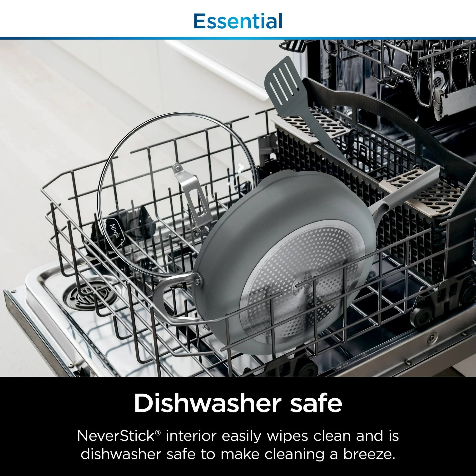 Essential

Dishwasher safe

NeverStick® interior easily wipes clean and is dishwasher safe to make cleaning a breeze.