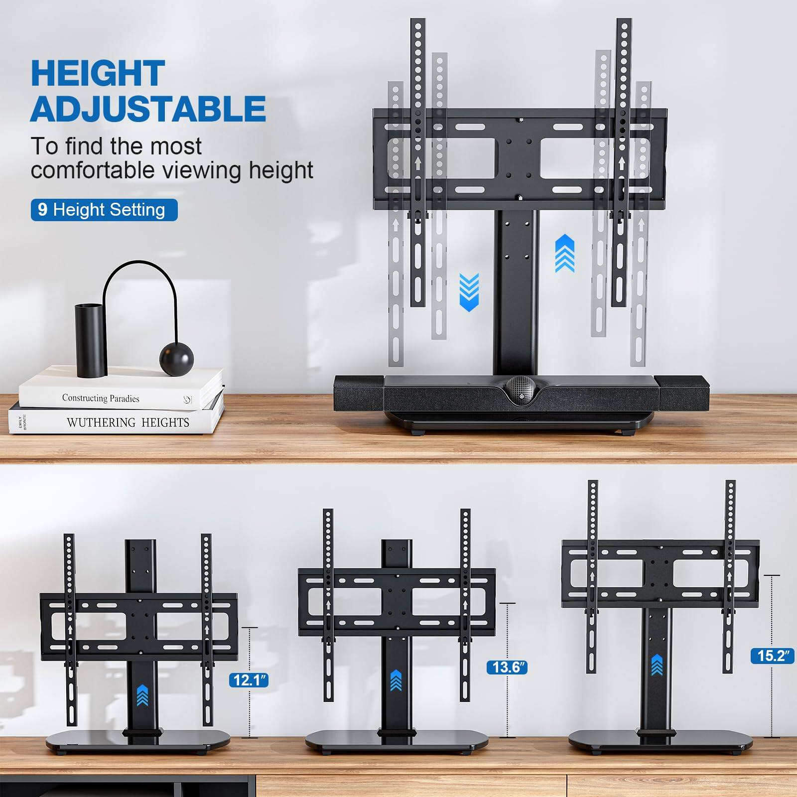 HEIGHT ADJUSTABLE  
To find the most comfortable viewing height  
9 Height Setting  

12.1"  
13.6"  
15.2"