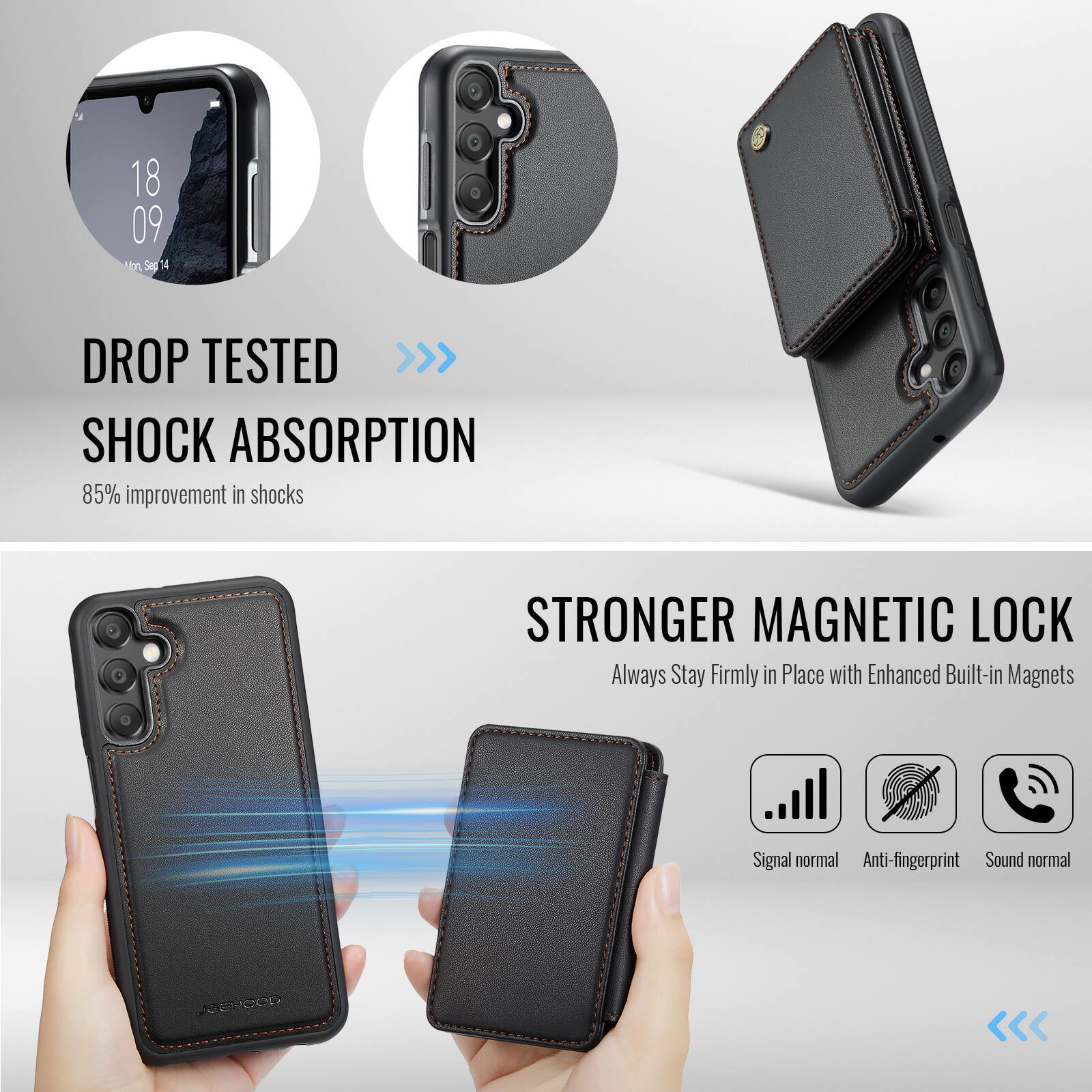 18 09 c Seg 14

DROP TESTED >>> SHOCK ABSORPTION
85% improvement in shocks

STRONGER MAGNETIC LOCK
Always Stay Firmly in Place with Enhanced Built-in Magnets

Signal normal
Anti-fingerprint
Sound normal
