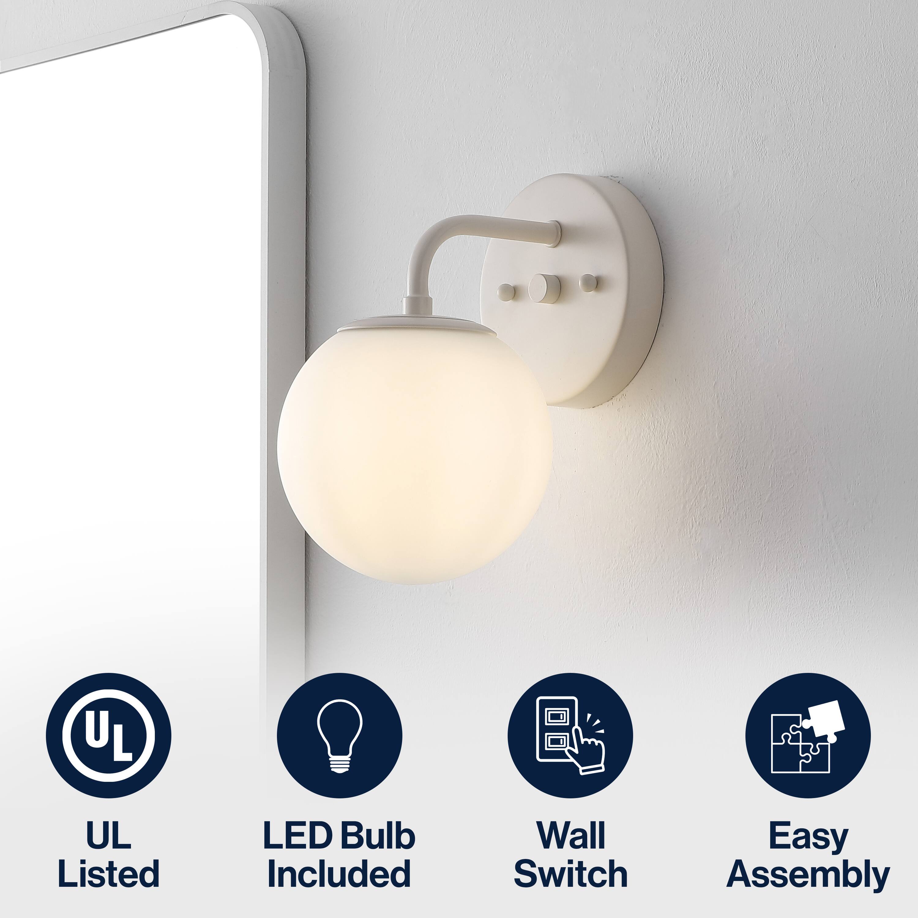 UL Listed  
LED Bulb Included  
Wall Switch  
Easy Assembly