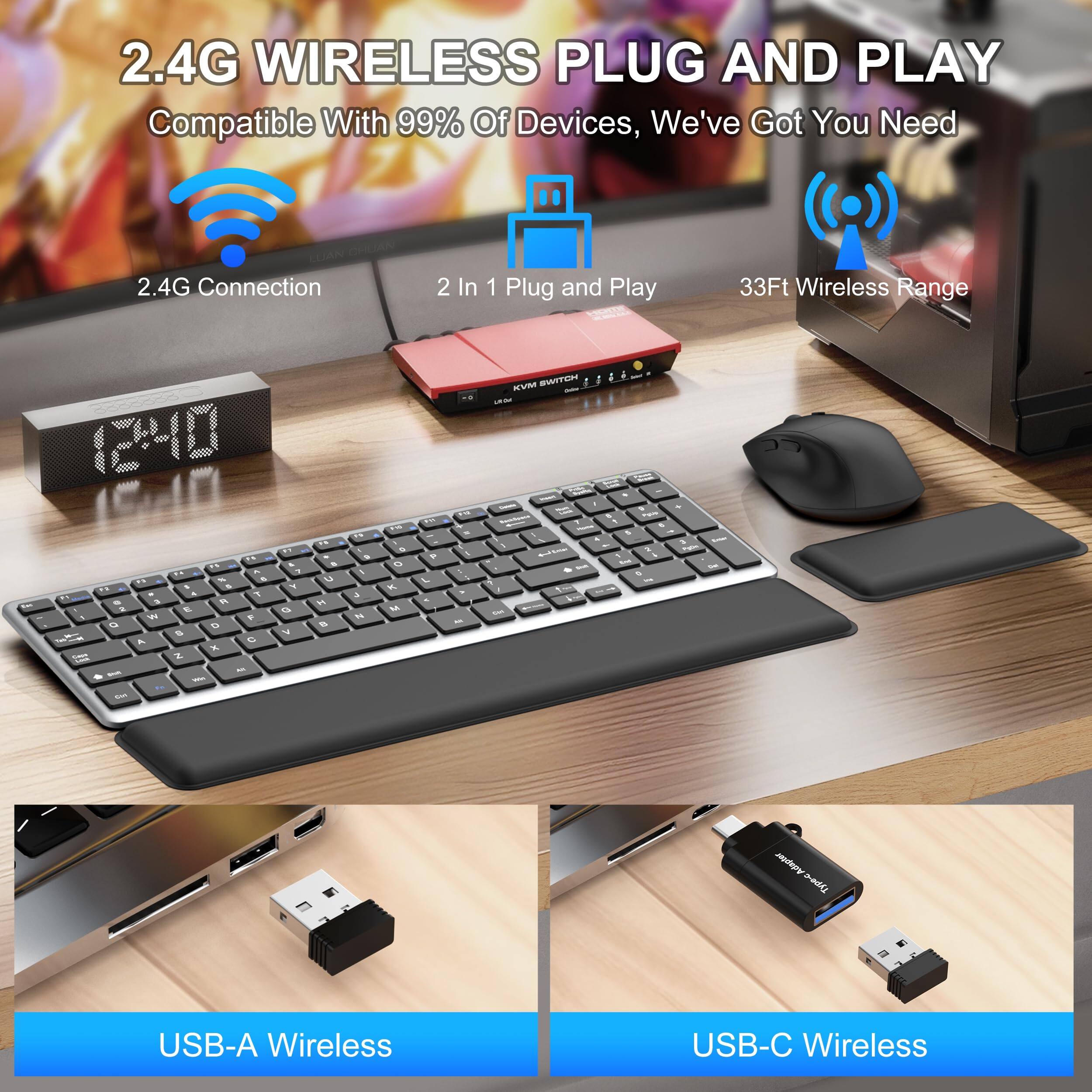 2.4G WIRELESS PLUG AND PLAY  
Compatible With 99% Of Devices, We've Got You Need

2.4G Connection  
2 In 1 Plug and Play  
33Ft Wireless Range

USB-A Wireless  
USB-C Wireless