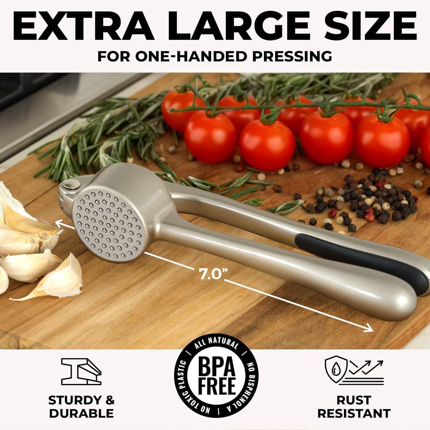 EXTRA LARGE SIZE  
FOR ONE-HANDED PRESSING  

7.0"  

STURDY & DURABLE  
ALL NATURAL  
BPA FREE  
RUST RESISTANT