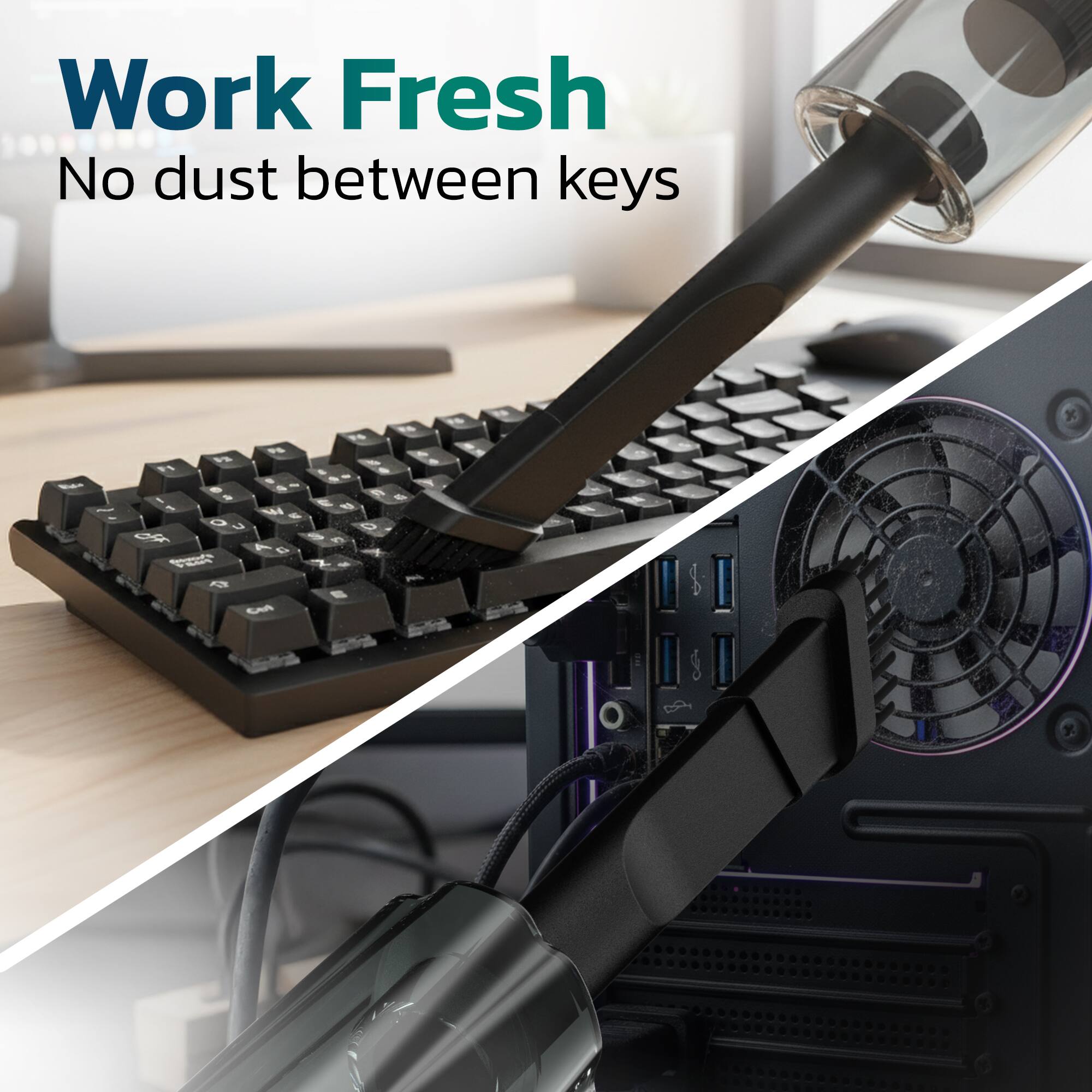 Work Fresh  
No dust between keys