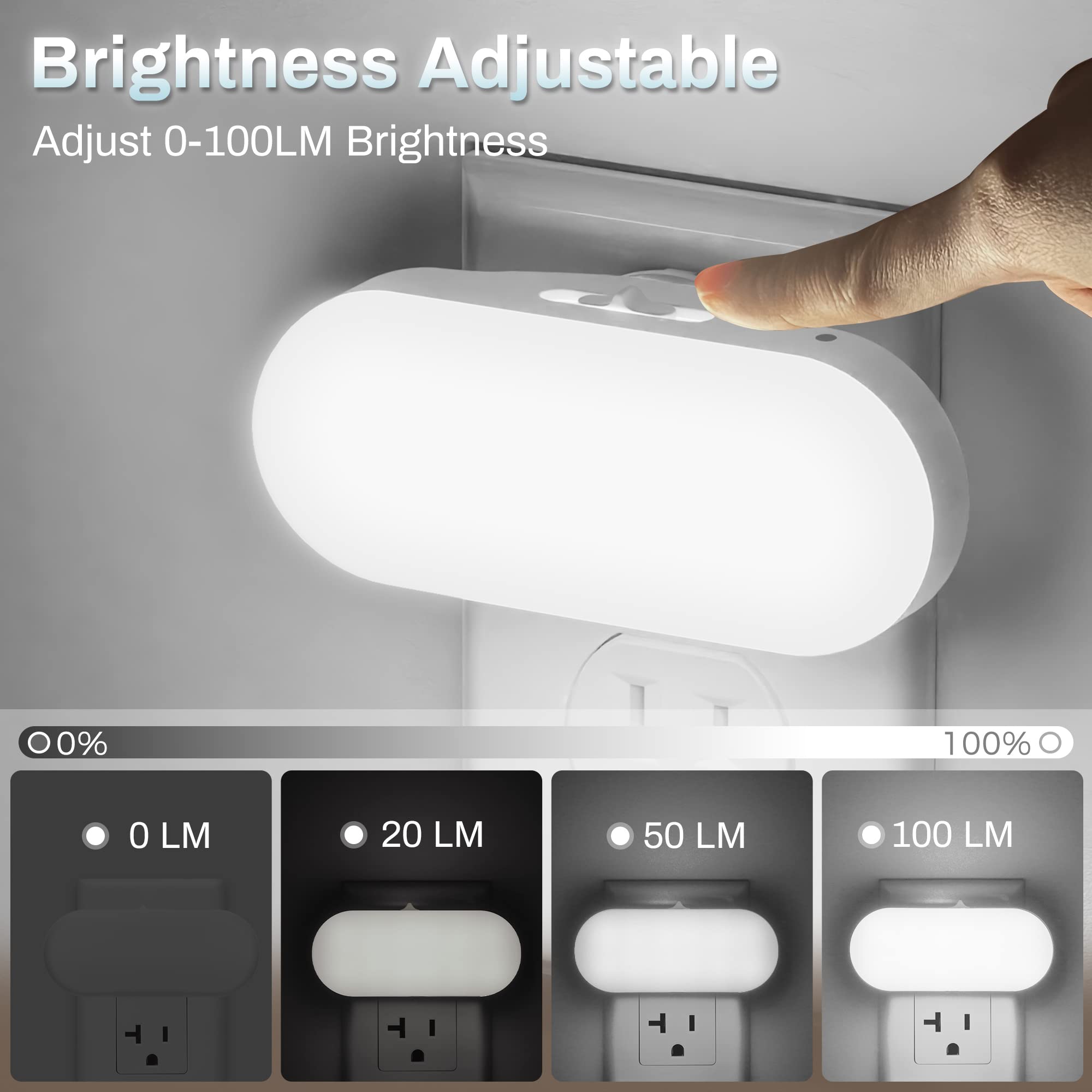 Brightness Adjustable  
Adjust 0-100LM Brightness  

0%  
0 LM  

20 LM  

50 LM  

100 LM  

100%