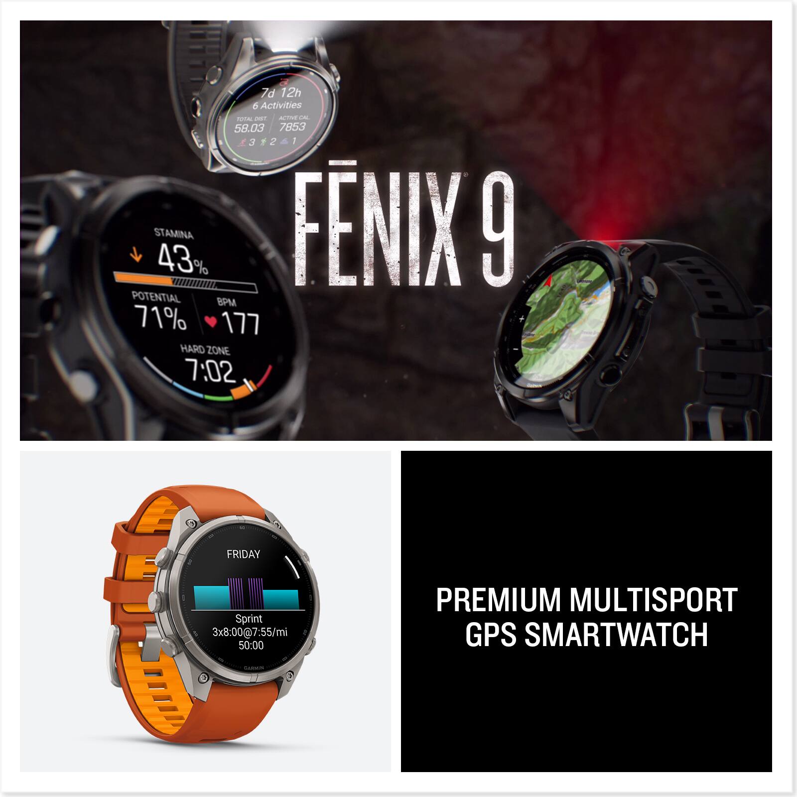 7d 12h  
6 Activities  
TOTAL DIST. 58.03  
ACTIVE CAL 7853  
3 ? 2 1  
STAMINA 43%  
FNIX 9  
POTENTIAL BPM 71% 177  
HARD ZONE 7:02  

FRIDAY  
Sprint 3x8:00@7:55/mi 50:00  

PREMIUM MULTISPORT GPS SMARTWATCH  
GARMIN