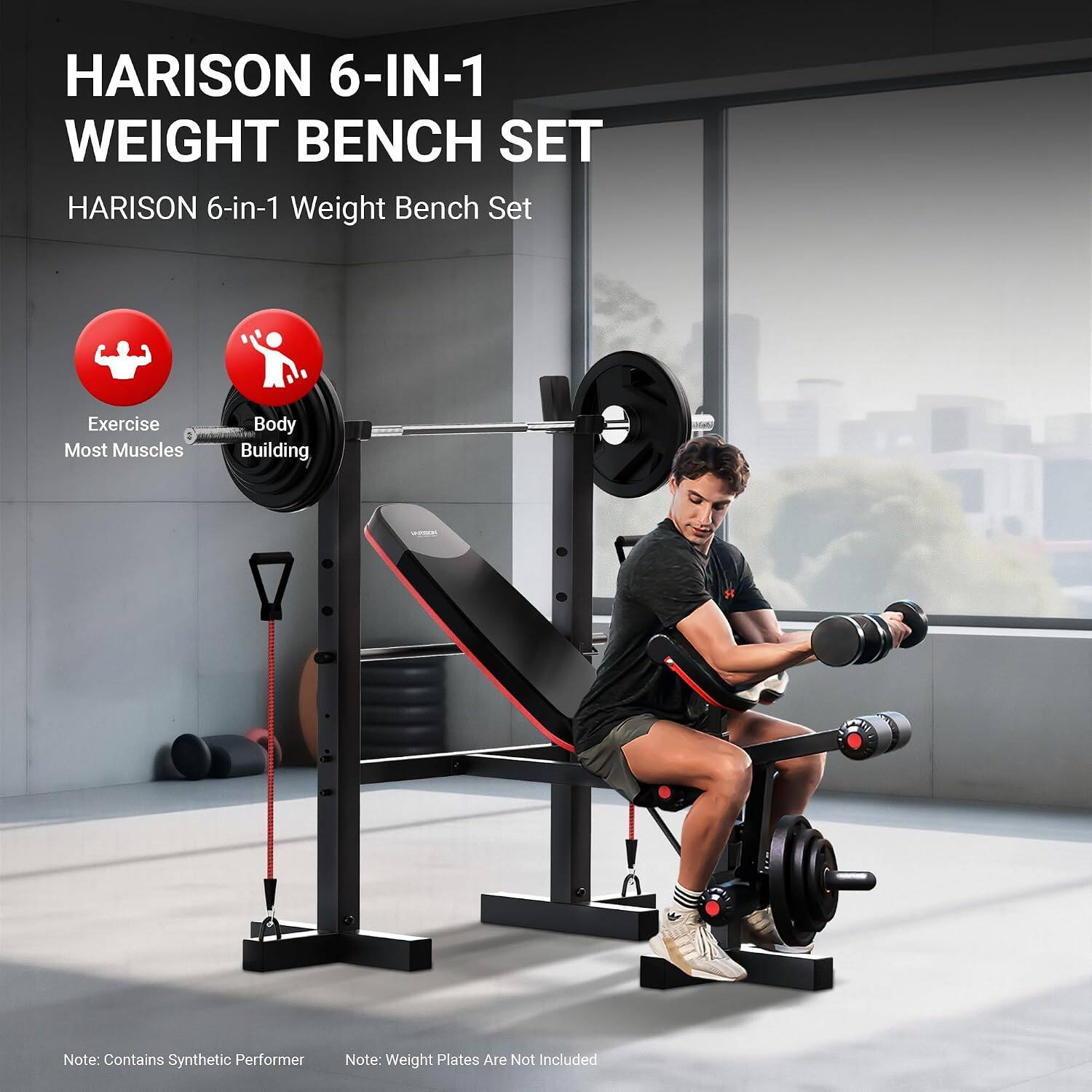 HARISON 6-IN-1 WEIGHT BENCH SET  
HARISON 6-in-1 Weight Bench Set  

Exercise 1 Most Muscles  
Body Building  

Note: Contains Synthetic Performer  
Note: Weight Plates Are Not Included