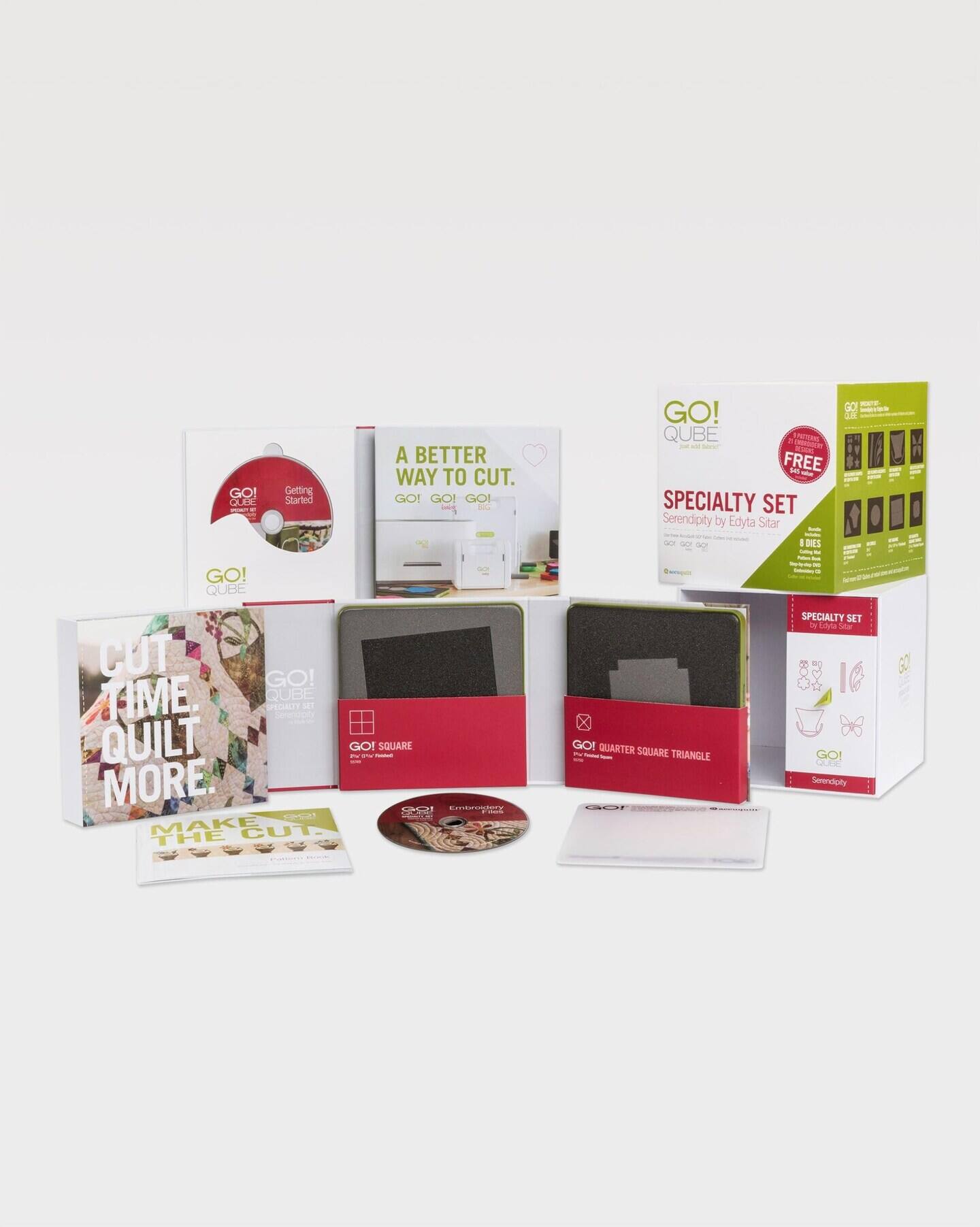 GO! QUBE Getting Started
A BETTER WAY TO CUT
GO! QUBE
SPECIALTY SET
Serendipity by Edyta Sitar
GO! QUBE CUT
GO! TIME QUBE
GO! SQUARE
MORE
GO! QUARTER SQUARE TRIANGLE
SPECIALTY SET
CDs
GO! QUBE Serendipity