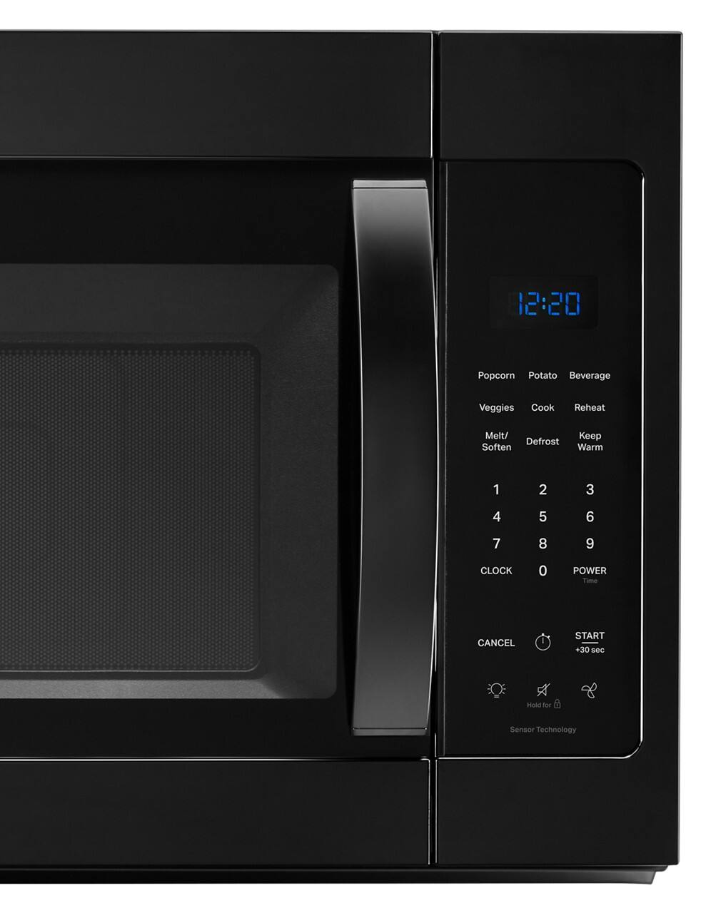 12:20  
Popcorn Potato Beverage Veggies Cook Reheat Melt/ Defrost Soften Keep Warm  
1 2 3 4 5 6 7 8 9  
CLOCK 0 POWER  
Time CANCEL START +30 sec  
Hold for Sensor Technology