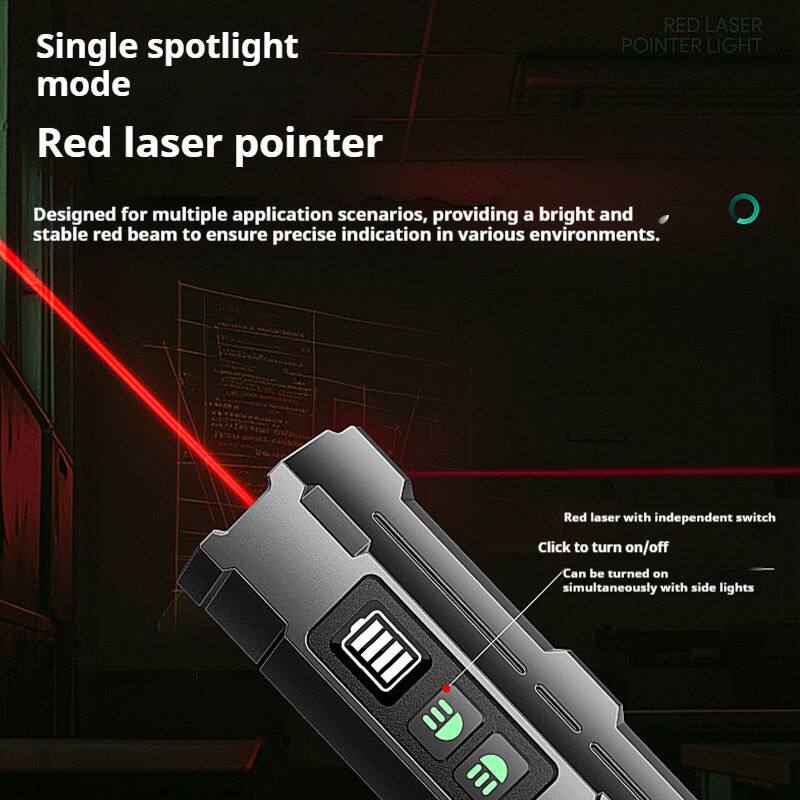 Single spotlight mode  
Red laser pointer  

Designed for multiple application scenarios, providing a bright and stable red beam to ensure precise indication in various environments.  

Red laser with independent switch  
Click to turn on/off  
Can be turned on simultaneously with side lights  

RED LASER POINTER LIGHT