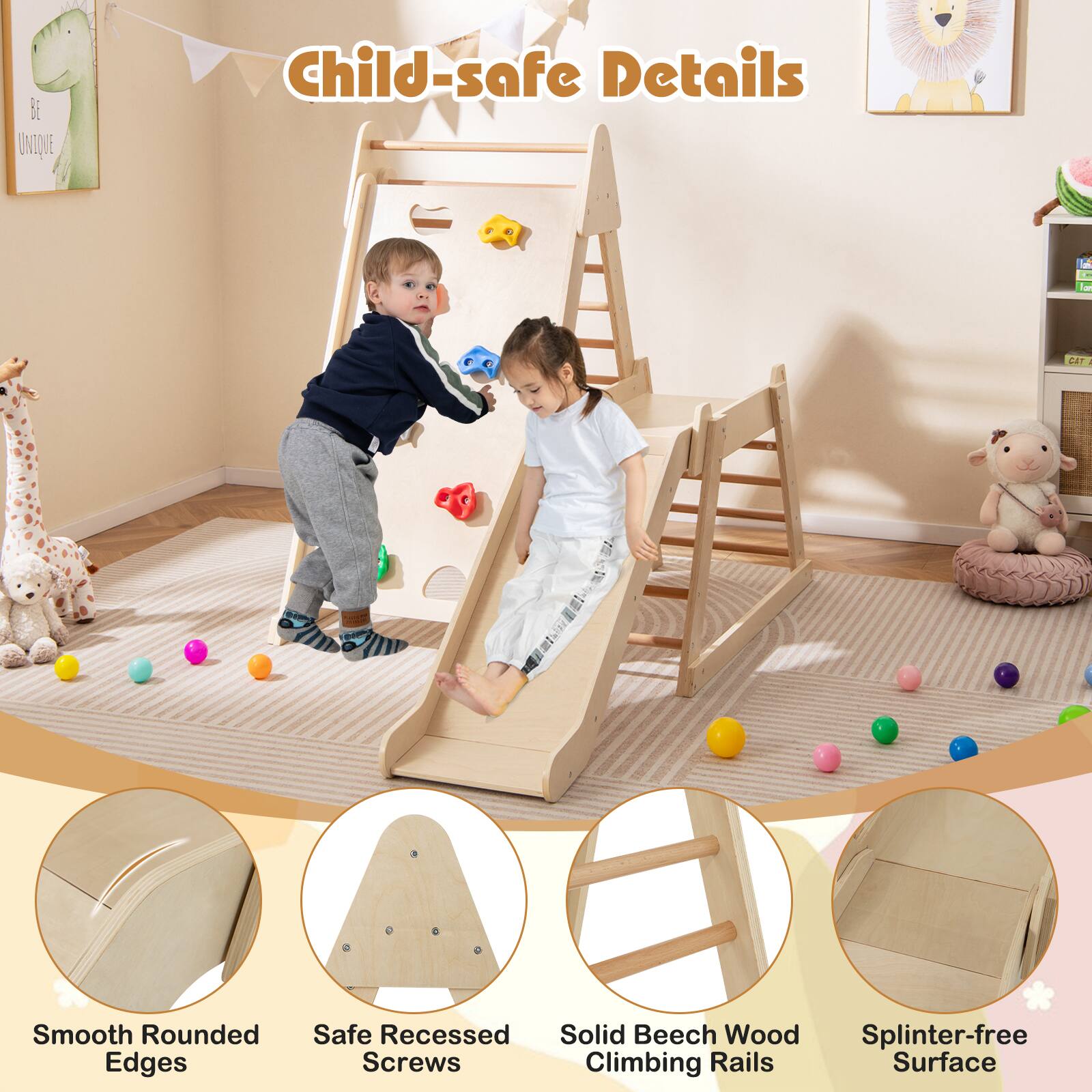 Child-safe Details

- Smooth Rounded Edges
- Safe Recessed Screws
- Solid Beech Wood Climbing Rails
- Splinter-free Surface