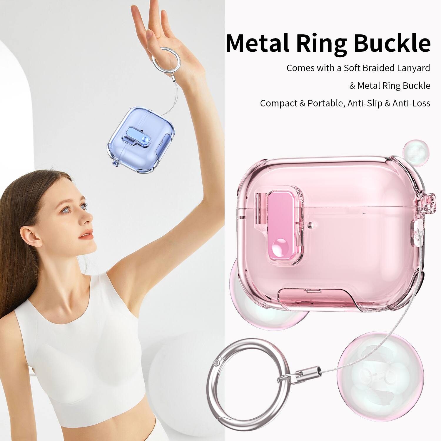 Metal Ring Buckle  
Comes with a Soft Braided Lanyard & Metal Ring Buckle  
Compact & Portable, Anti-Slip & Anti-Loss