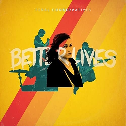 Feral Conservatives - Better Lives   - VINYL LP price history on PriceWatchPro