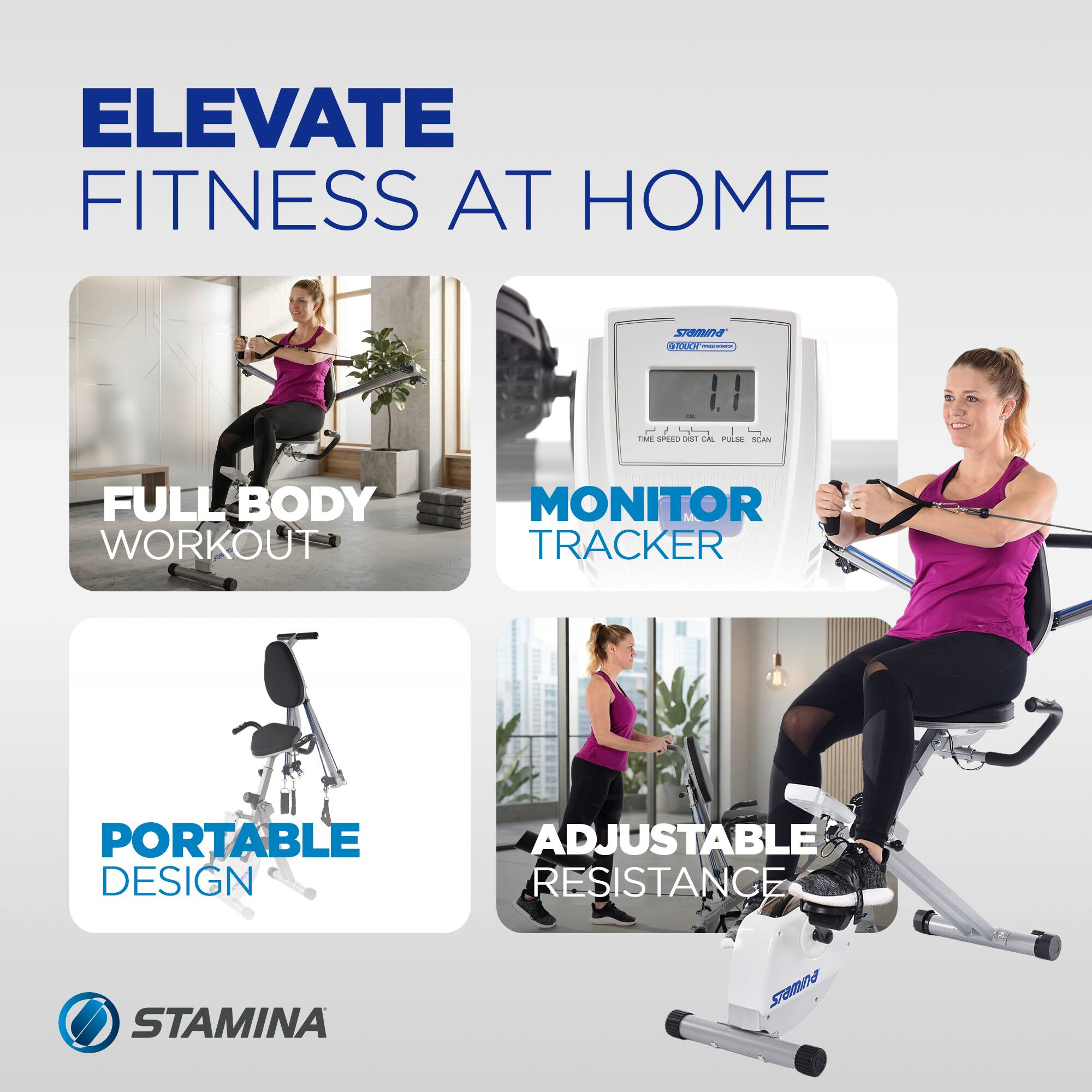 ELEVATE FITNESS AT HOME

- FULL BODY WORKOUT
- MONITOR TRACKER
- PORTABLE DESIGN
- ADJUSTABLE RESISTANCE

STAMINA