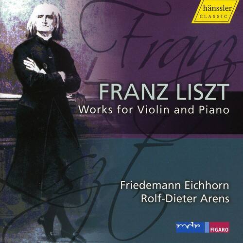 FRANZ LISZT  
Works for Violin and Piano  

Friedemann Eichhorn  
Rolf-Dieter Arens  

hänssler CLASSIC  
mdr  
FIGARO