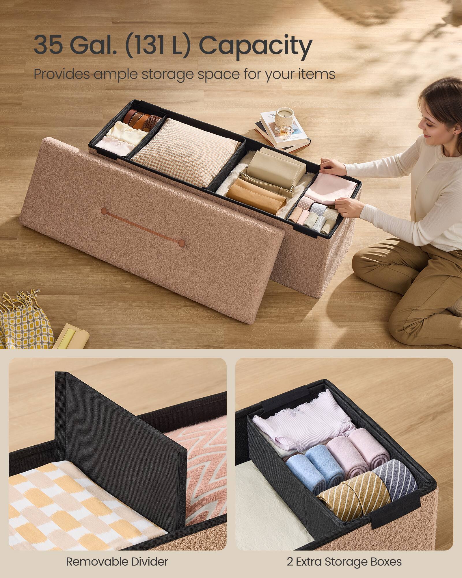35 Gal. (131 L) Capacity  
Provides ample storage space for your items  

Removable Divider  

2 Extra Storage Boxes