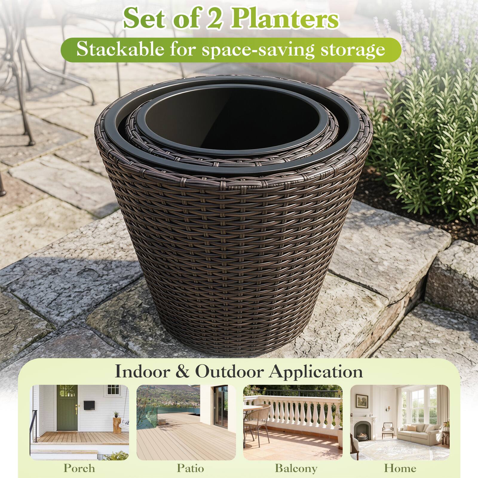 Set of 2 Planters  
Stackable for space-saving storage  

Indoor & Outdoor Application  
Porch  
Patio  
Balcony  
Home