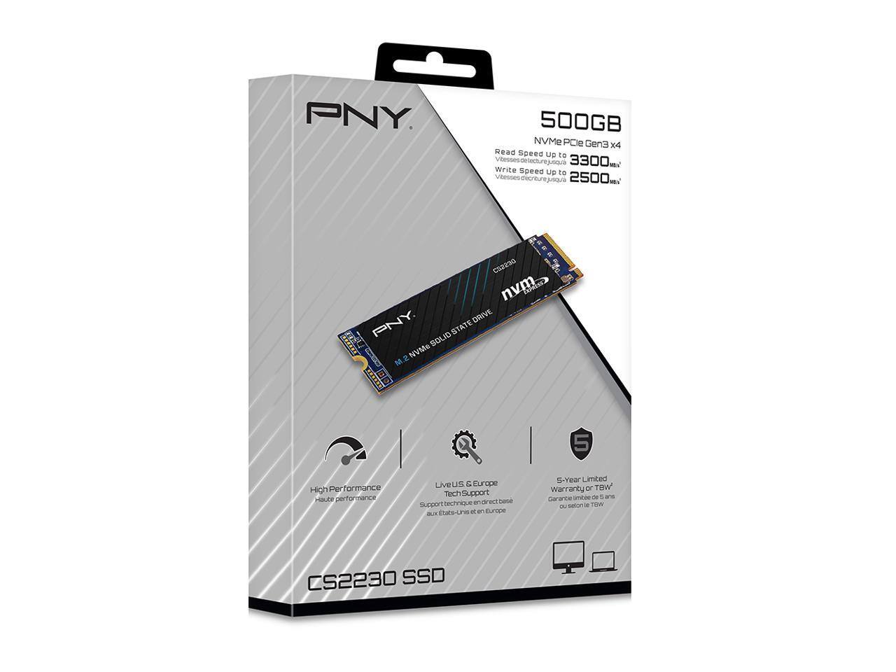 PNY 500GB NVMe PCIe Gen3 x4  
Read Speed up to 3300 MB/s  
Write Speed up to 2500 MB/s  

High Performance  
Live US & Europe Tech Support  
5-Year Limited Warranty  

CS2230 SSD
