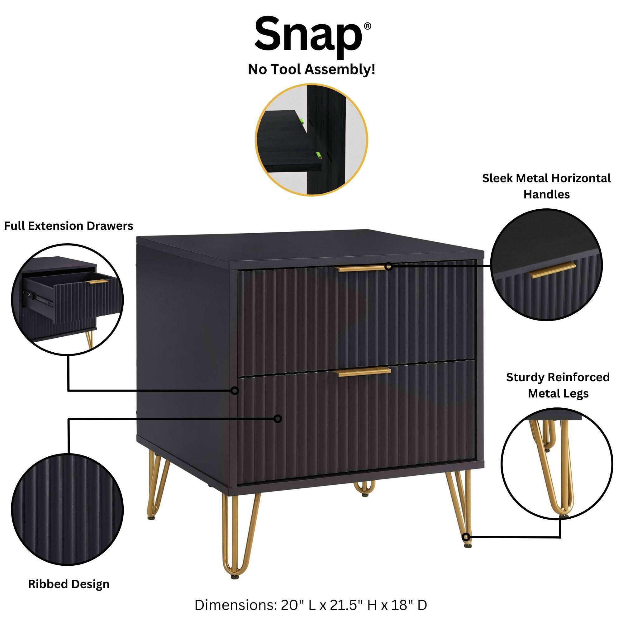 Snap®  
No Tool Assembly!  

- Full Extension Drawers  
- Sleek Metal Horizontal Handles  
- Sturdy Reinforced Metal Legs  
- Ribbed Design  

Dimensions: 20" L x 21.5" H x 18" D