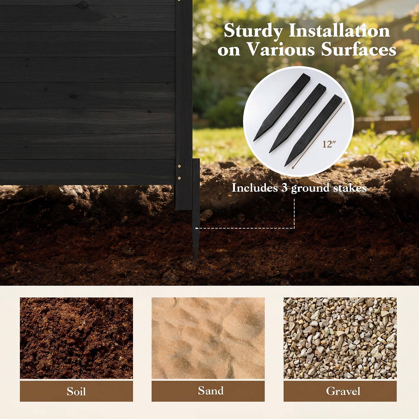 Sturdy Installation on Various Surfaces  
12"  
Includes 3 ground stakes  
Soil  
Sand  
Gravel