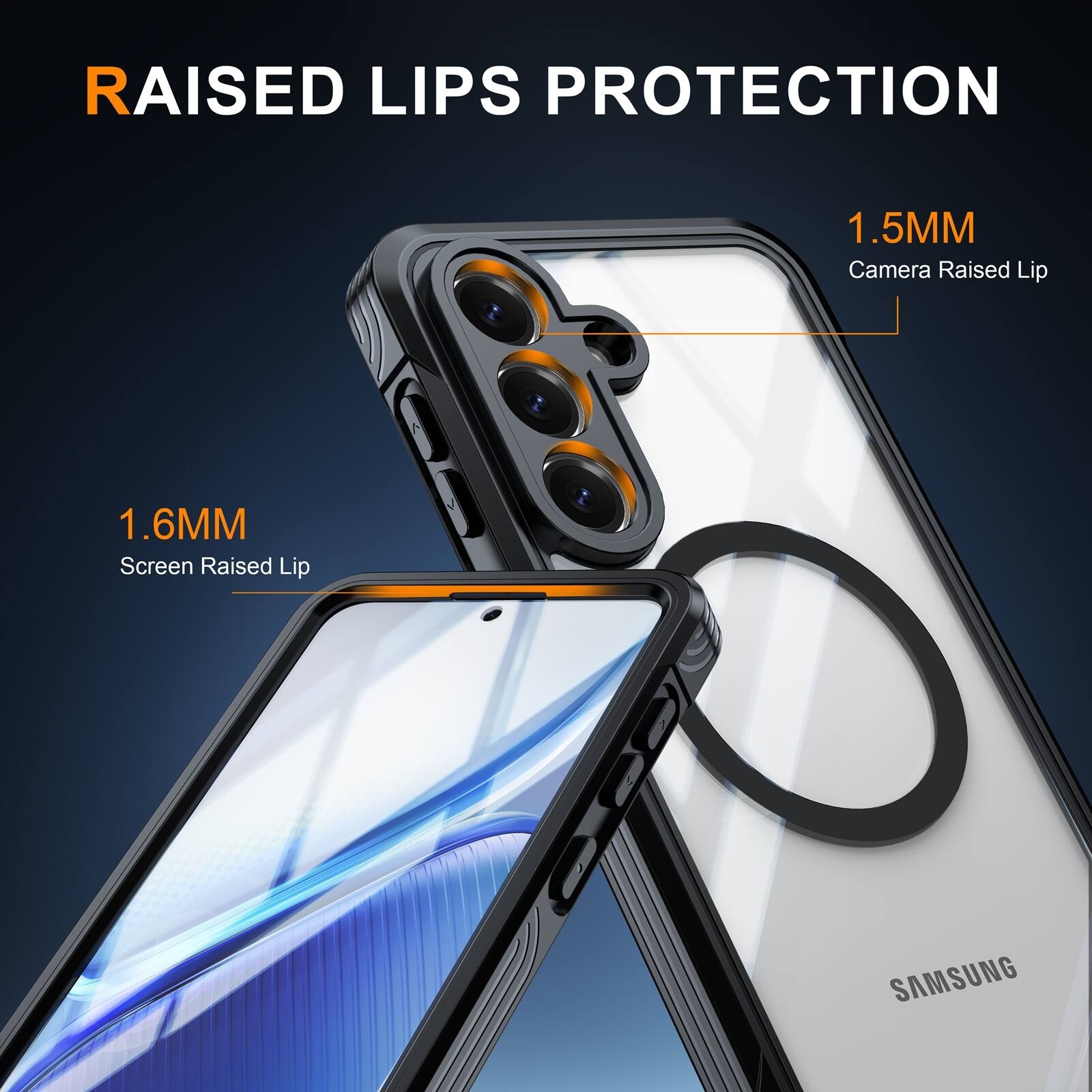 RAISED LIPS PROTECTION

1.5MM Camera Raised Lip

1.6MM Screen Raised Lip

SAMSUNG