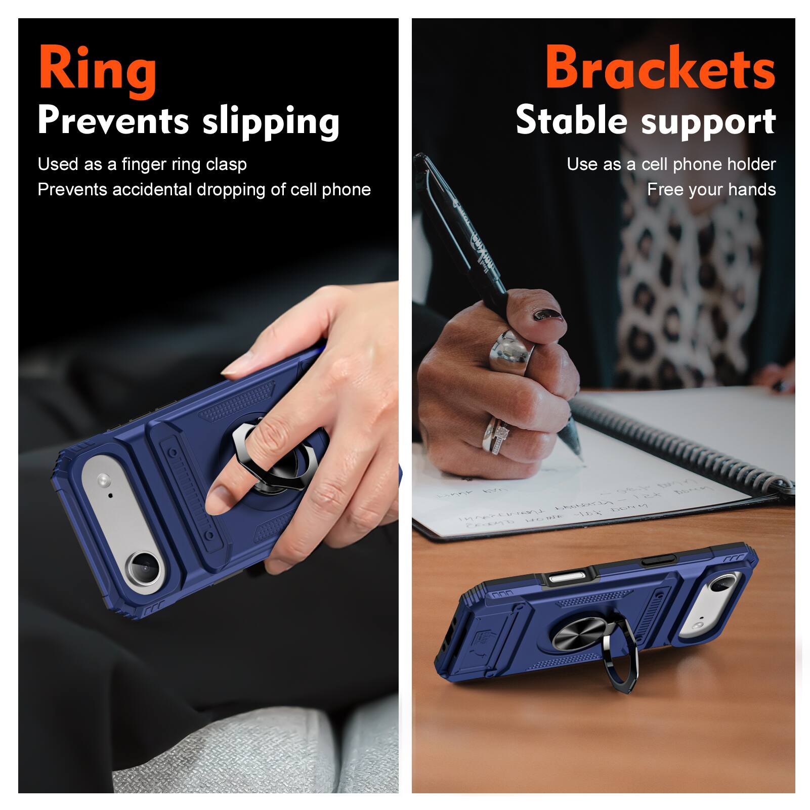 Ring  
Prevents slipping  
Used as a finger ring clasp  
Prevents accidental dropping of cell phone  

Brackets  
Stable support  
Use as a cell phone holder  
Free your hands