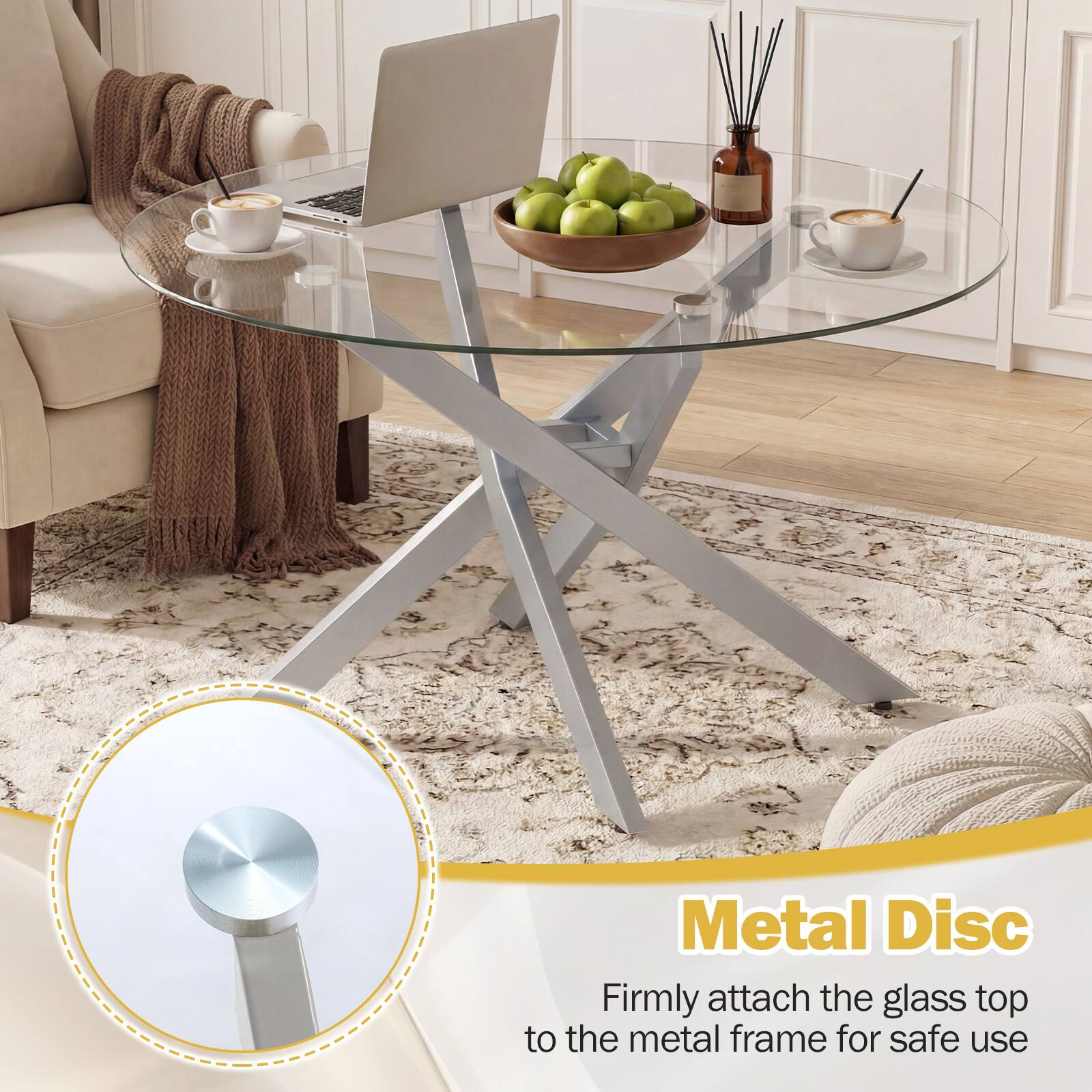 Metal Disc  
Firmly attach the glass top to the metal frame for safe use