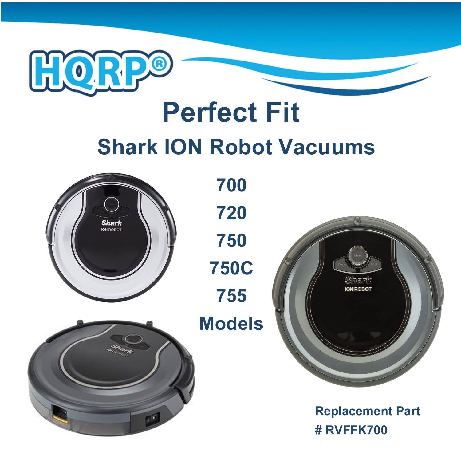 HQRP Perfect Fit Shark ION Robot Vacuums  
Shark ION ROBOT - Shark 700, 720, 750, 750C, 755 Models  
Replacement Part # RVFFK700