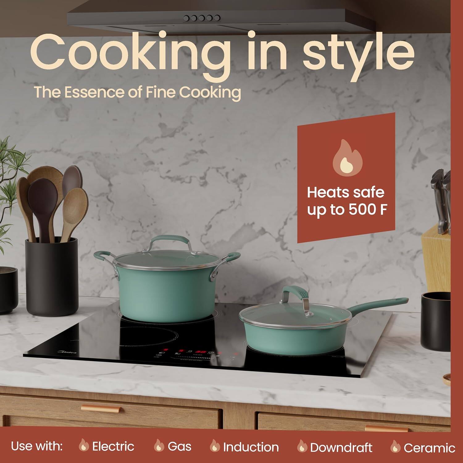 Cooking in style  
The Essence of Fine Cooking  

Heats safe up to 500 F  

Use with:  
Electric  
Gas  
Induction  
Downdraft  
Ceramic