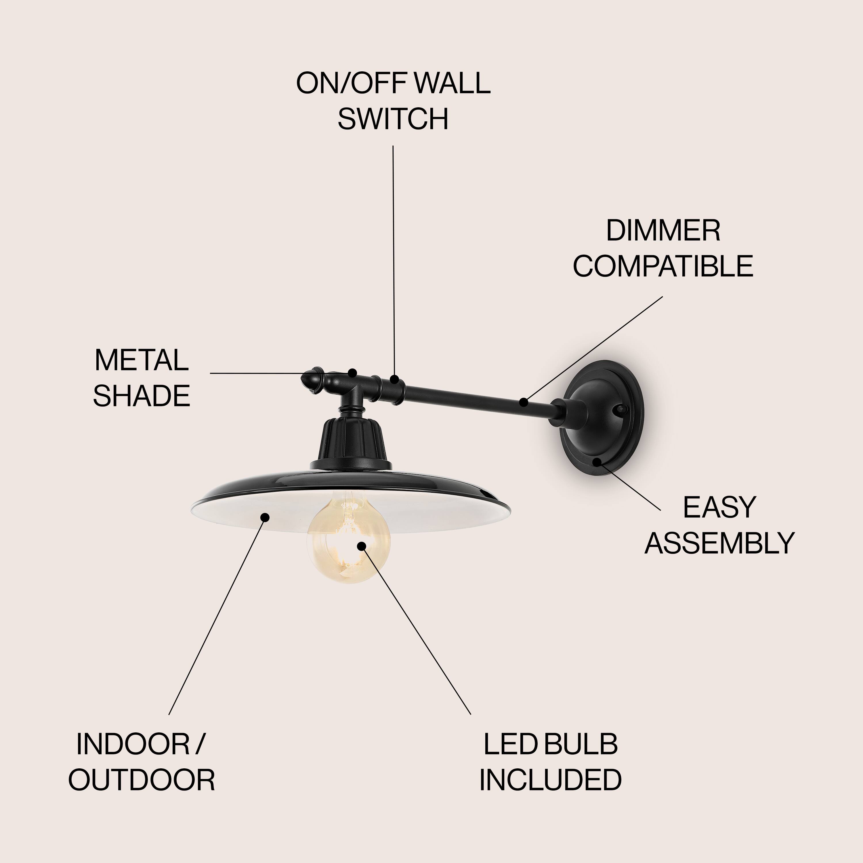 ON/OFF WALL SWITCH  
DIMMER COMPATIBLE  
METAL SHADE  
EASY ASSEMBLY  
INDOOR/OUTDOOR  
LED BULB INCLUDED